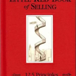 Jeffrey Gitomer's Little Red Book of Selling: 12.5 Principles of Sales Greatness : How to Make Sales Forever